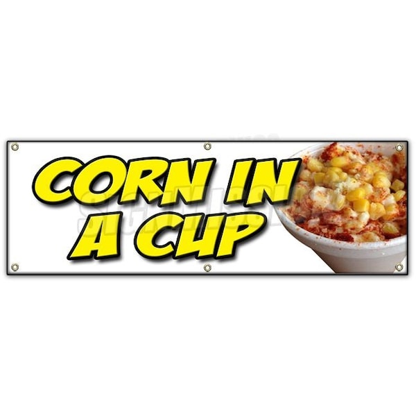 CORN IN A CUP BANNER SIGN mexican street grilled elote vegetarian veg